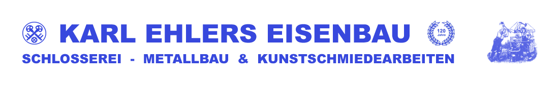 Ehlers – Schlosserei | Metallbau | Kunstschmiedearbeiten